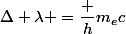 \Delta \lambda ={\dfrac {h}{m_{e}c}}