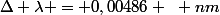 \Delta \lambda = 0,00486 ~ nm