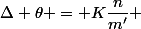 \Delta \theta = K\dfrac{n}{m'} 