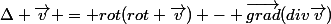 \Delta \vec{v} = rot(rot \vec{v}) - \vec{grad}(div\vec{v})