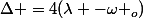 \Delta =4(\lambda -\omega _o)