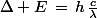 \Delta E\,=\,h\,\frac{c}{\lambda}