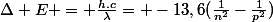 \Delta E = \frac{h.c}{\lambda}= -13,6(\frac{1}{n^2}-\frac{1}{p^2})