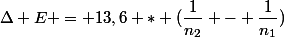 \Delta E = 13,6 * (\dfrac{1}{n_2} - \dfrac{1}{n_1})