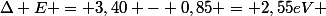 \Delta E = 3,40 - 0,85 = 2,55\ eV 