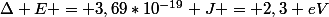 \Delta E = 3,69*10^{-19} J = 2,3 eV