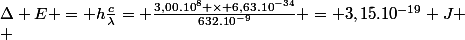 \Delta E = h\frac{c}{\lambda}= \frac{3,00.10^8 \times 6,63.10^{-34}}{632.10^{-9}} = 3,15.10^{-19} J
 \\ 