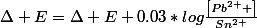 \Delta E=\Delta E+0.03*log\frac{\left[Pb^{2+} \right]}{Sn^{2+}}