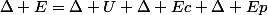 \Delta E=\Delta U+\Delta Ec+\Delta Ep
