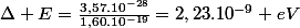 \Delta E=\frac{3,57.10^{-28}}{1,60.10^{-19}}=2,23.10^{-9} eV