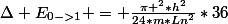 \Delta E_{0->1} = \frac{\pi ^2*h^2}{24*m*Ln^2}*36
