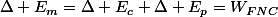 \Delta E_{m}=\Delta E_{c}+\Delta E_{p}=W_{FNC}
