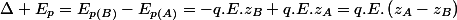 \Delta E_{p}=E_{p(B)}-E_{p(A)}=-q.E.z_{B}+q.E.z_{A}=q.E.\left(z_{A}-z_{B}\right)