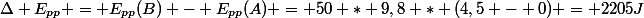 \Delta E_{pp} = E_{pp}(B) - E_{pp}(A) = 50 * 9,8 * (4,5 - 0) = 2205J