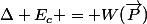 \Delta E_c = W(\vec{P})