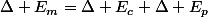 \Delta E_m=\Delta E_c+\Delta E_p