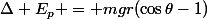 \Delta E_p = mgr(\cos\theta-1)