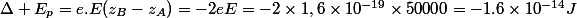 \Delta E_p=e.E(z_B-z_A)=-2eE=-2\times1,6\times10^{-19}\times50000=-1.6\times10^{-14}J