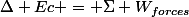 \Delta Ec = \Sigma W_{forces}