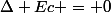 \Delta Ec = 0