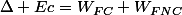 \Delta Ec=W_{FC}+W_{FNC}