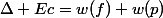 \Delta Ec=w(f)+w(p)