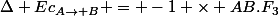 \Delta Ec_{A\rightarrow B} = -1 \times AB.F_3