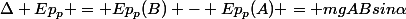\Delta Ep_p = Ep_p(B) - Ep_p(A) = mgABsin\alpha