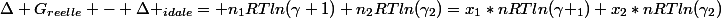\Delta G_{reelle} - \Delta _{idale}= n_1RTln(\gamma 1)+n_2RTln(\gamma_2)=x_1*nRTln(\gamma _1)+x_2*nRTln(\gamma_2)