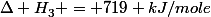 \Delta H^{}_{3} = 719 kJ/mole
