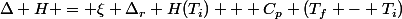 \Delta H = \xi \Delta_r H(T_i) + C_p (T_f - T_i)