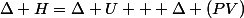 \Delta H=\Delta U + \Delta (PV)
