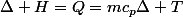 \Delta H=Q=mc_{p}\Delta T