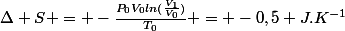 \Delta S = -\frac{P_0V_0ln(\frac{V_1}{V_0})}{T_0} = -0,5 J.K^{-1}