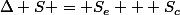 \Delta S = S_e + S_c