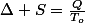 \Delta S=\frac{Q}{T_{o}}