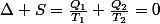 \Delta S=\frac{Q_1}{T_1}+\frac{Q_2}{T_2}=0