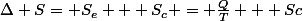 \Delta S= S_e + S_c = \frac{Q}{T} + Sc