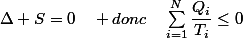\Delta S=0\quad donc\quad\sum_{i=1}^{N}\dfrac{Q_{i}}{T_{i}}\leq0