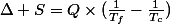 \Delta S=Q\times(\frac{1}{T_f}-\frac{1}{T_c})