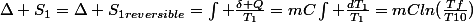 \Delta S_{1}=\Delta S_{1reversible}=\int \frac{\delta Q}{T_{1}}=mC\int \frac{dT_{1}}{T_{1}}=mCln(\frac{Tf}{T10})