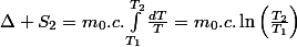 \Delta S_{2}=m_{0}.c.\int_{T_{1}}^{T_{2}}\frac{dT}{T}=m_{0}.c.\ln\left(\frac{T_{2}}{T_{1}}\right)