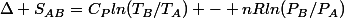 \Delta S_{AB}=C_Pln(T_B/T_A) - nRln(P_B/P_A)