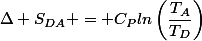 \Delta S_{DA} = C_Pln\left(\dfrac{T_A}{T_D}\right)