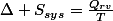 \Delta S_{sys}=\frac{Q_{rv}}{T}