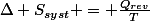 \Delta S_{syst} = \frac{Q_{rev}}{T}