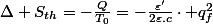 \Delta S_{th}=-\frac{Q}{T_{0}}=-\frac{\varepsilon'}{2\varepsilon.c}\cdot q_{f}^{2}