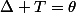 \Delta T=\theta
