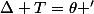 \Delta T=\theta '
