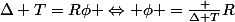 \Delta T=R\phi \Leftrightarrow \phi =\frac {\Delta T}{R}